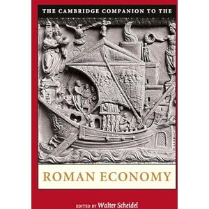 Scheidel, Walter The Cambridge Companion to the Roman Economy (Cambridge Companions to the Ancient World) Scheidel, Walter The Cambridge Companion to the Roman Economy (Cambridge Companions to the Ancient World)
