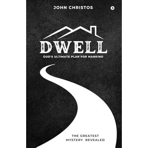 Rev. John Christos Dwell: God’s Ultimate Plan for Mankind Rev. John Christos Dwell: God’s Ultimate Plan for Mankind