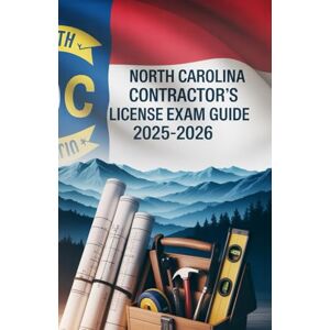 Melehi, Daniel North Carolina Contractor's License Exam Guide 2025-2026 (Ace Your Test) Melehi, Daniel North Carolina Contractor's License Exam Guide 2025-2026 (Ace Your Test)