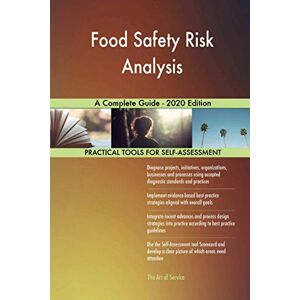 Gerardus Blokdyk Food Safety Risk Analysis A Complete Guide 2020 Edition Gerardus Blokdyk Food Safety Risk Analysis A Complete Guide 2020 Edition