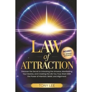 Lee Law of Attraction: Discover the Secret to Unlocking the Universe, Manifesting Your Desires, and Creating the Life You Truly Want With the Power of ... (Spiritual Growth & Abundance Series) Lee Law of Attraction: Discover the Secret to Unlocking the Universe, Manifesting Your Desires, and Creating the Life You Truly Want With the Power of ... (Spiritual Growth & Abundance Series)