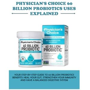 HUMMELS, DONNA PHYSICIAN'S CHOICE 60 BILLION PROBIOTICS USES EXPLAINED: YOUR STEP-BY-STEP GUIDE TO 60 BILLION PROBIOTICS BENEFITS: HEAL YOUR GUT, STRENGTHEN YOUR IMMUNITY AND HAVE A BALANCED DIGESTIVE SYSTEM HUMMELS, DONNA PHYSICIAN'S CHOICE 60 BILLION PROBIOTICS USES EXPLAINED: YOUR STEP-BY-STEP GUIDE TO 60 BILLION PROBIOTICS BENEFITS: HEAL YOUR GUT, STRENGTHEN YOUR IMMUNITY AND HAVE A BALANCED DIGESTIVE SYSTEM