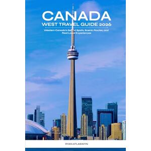 Atlaswyn, Rylan Canada West Travel Guide 2026: Western Canada’s Secret Spots, Scenic Routes, and Real Local Experiences Atlaswyn, Rylan Canada West Travel Guide 2026: Western Canada’s Secret Spots, Scenic Routes, and Real Local Experiences