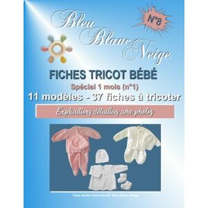 PARISOT, Nathalie Livre n°8 Fiches Tricot Bébé livre spécial 1 mois (n°1) 11 modèles layette patron à tricoter: Explications détaillées avec photos (Livre Tricot bébé fiches tricot modèle layette patron à tricoter) PARISOT, Nathalie Livre n°8 Fiches Tricot Bébé livre spécial 1 mois (n°1) 11 modèles layette patron à tricoter: Explications détaillées avec photos (Livre Tricot bébé fiches tricot modèle layette patron à tricoter)