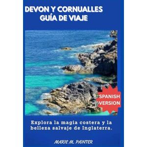 M. PAINTER, MARIE DEVON Y CORNUALLES GUÍA DE VIAJE M. PAINTER, MARIE DEVON Y CORNUALLES GUÍA DE VIAJE