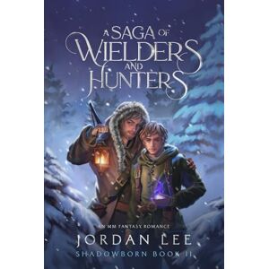 Lee A Saga of Wielders and Hunters: An MM Fantasy Romance (Shadowborn) Lee A Saga of Wielders and Hunters: An MM Fantasy Romance (Shadowborn)
