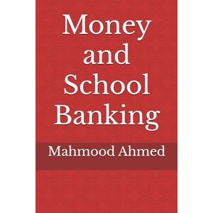 Ahmed Money and School Banking (Life and Society) Ahmed Money and School Banking (Life and Society)