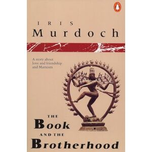 Murdoch, Iris The Book and the Brotherhood Murdoch, Iris The Book and the Brotherhood