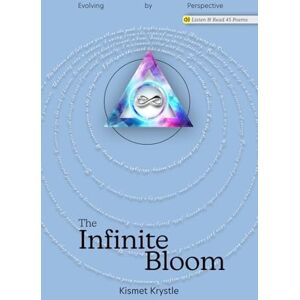 Wilson The Infinite Bloom: Evolving by Perspective: A Next-Generation Poetry Book in Full-Color, integrated with exclusive access to Author-Narrated Audio for all 45 Poems Wilson The Infinite Bloom: Evolving by Perspective: A Next-Generation Poetry Book in Full-Color, integrated with exclusive access to Author-Narrated Audio for all 45 Poems