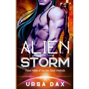 Dax, Ursa Alien Storm: A SciFi Alien Romance (Fated Mates of the Sea Sand Warlords) Dax, Ursa Alien Storm: A SciFi Alien Romance (Fated Mates of the Sea Sand Warlords)