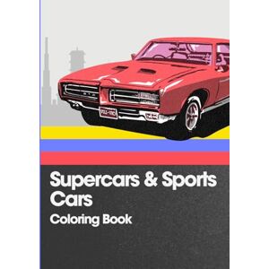 Zadravec, Vesna Supercars & Sports Cars Coloring Book – 70 High-Speed Designs for Car Lovers of All Ages Zadravec, Vesna Supercars & Sports Cars Coloring Book – 70 High-Speed Designs for Car Lovers of All Ages