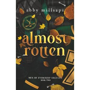 Millsaps, Abby Almost Rotten: A Why Choose Hockey Dark Romance: 2 (Men of Evercrisp Orchard) Millsaps, Abby Almost Rotten: A Why Choose Hockey Dark Romance: 2 (Men of Evercrisp Orchard)