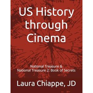 Chiappe JD, Laura US History through Cinema: National Treasure & National Treasure 2: Book of Secrets Chiappe JD, Laura US History through Cinema: National Treasure & National Treasure 2: Book of Secrets