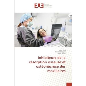 Slim, Afef Inhibiteurs de la résorption osseuse et ostéonécrose des maxillaires Slim, Afef Inhibiteurs de la résorption osseuse et ostéonécrose des maxillaires