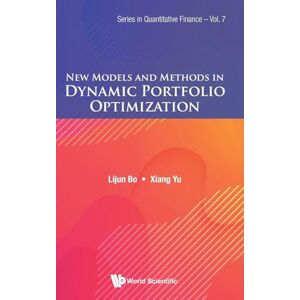 Bo, Lijun New Models And Methods In Dynamic Portfolio Optimization: 0 (Series in Quantitative Finance) Bo, Lijun New Models And Methods In Dynamic Portfolio Optimization: 0 (Series in Quantitative Finance)