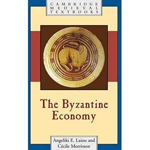 Laiou, Angeliki The Byzantine Economy (Cambridge Medieval Textbooks) Laiou, Angeliki The Byzantine Economy (Cambridge Medieval Textbooks)
