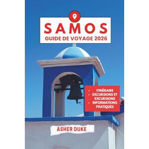 Duke, Asher Samos Guide de voyage 2026 (Pleine couleur): Le manuel essentiel des meilleurs endroits, des sites touristiques les plus populaires et des lieux secrets locaux Duke, Asher Samos Guide de voyage 2026 (Pleine couleur): Le manuel essentiel des meilleurs endroits, des sites touristiques les plus populaires et des lieux secrets locaux