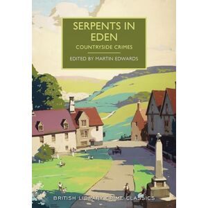 Serpents in Eden: Countryside Crimes (British Library Crime Classics) Serpents in Eden: Countryside Crimes (British Library Crime Classics)