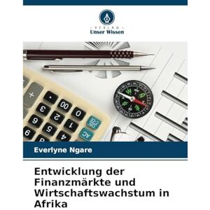 Ngare, Everlyne Entwicklung der Finanzmärkte und Wirtschaftswachstum in Afrika Ngare, Everlyne Entwicklung der Finanzmärkte und Wirtschaftswachstum in Afrika
