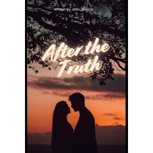 John, Jessica After the Truth: Love hides in the shadows. So does danger. John, Jessica After the Truth: Love hides in the shadows. So does danger.