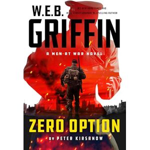 Peter Kirsanow W.E.B. Griffin Zero Option: 9 (Men at War) Peter Kirsanow W.E.B. Griffin Zero Option: 9 (Men at War)