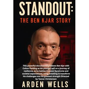 WELLS, ARDEN Standout: The Ben Kjar Story WELLS, ARDEN Standout: The Ben Kjar Story