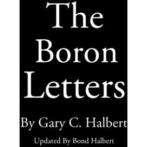 Halbert, Gary C. The Boron Letters Halbert, Gary C. The Boron Letters