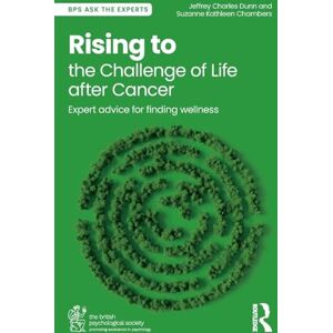 Dunn, Jeffrey Charles Rising to the Challenge of Life After Cancer: Expert Advice for Finding Wellness (BPS Ask The Experts in Psychology Series) Dunn, Jeffrey Charles Rising to the Challenge of Life After Cancer: Expert Advice for Finding Wellness (BPS Ask The Experts in Psychology Series)