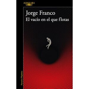Franco, Jorge El Vacío En El Que Flotas / The Void in Which You Float (Hispánica) Franco, Jorge El Vacío En El Que Flotas / The Void in Which You Float (Hispánica)