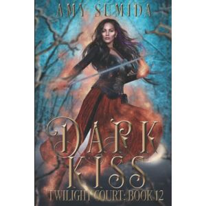 Sumida, Amy Dark Kiss: A Reverse Harem Fairy Romance (The Twilight Court) Sumida, Amy Dark Kiss: A Reverse Harem Fairy Romance (The Twilight Court)