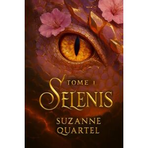 Quartel, Suzanne Selenis: Tome 1 L'éveil interdit au creux de l'ombre (La saga Selenis: Dark Romantasy) Quartel, Suzanne Selenis: Tome 1 L'éveil interdit au creux de l'ombre (La saga Selenis: Dark Romantasy)