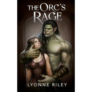 Riley, Lyonne The Orc's Rage Riley, Lyonne The Orc's Rage