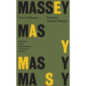 Massey, Doreen Doreen Massey: Selected Political Writings: 3 (Selected Writings Series) Massey, Doreen Doreen Massey: Selected Political Writings: 3 (Selected Writings Series)