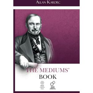Kardec, Allan The Mediums' Book Kardec, Allan The Mediums' Book