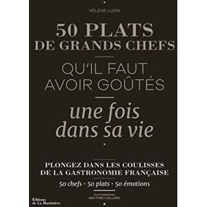 Luzin, Hélène 50 plats de grands chefs: Qu'il faut avoir goûtés une fois dans sa vie Luzin, Hélène 50 plats de grands chefs: Qu'il faut avoir goûtés une fois dans sa vie