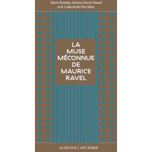 Duval-Hamel, Jérôme La muse méconnue de Maurice Ravel: Chanson du rouet, Olympia, Noël des jouets, La cloche engloutie, Le grillon, L'heure espagnole, Gaspard de la nuit, ... les sortilèges, Dédale 39 / Icare 23, Bolero Duval-Hamel, Jérôme La muse méconnue de Maurice Ravel: Chanson du rouet, Olympia, Noël des jouets, La cloche engloutie, Le grillon, L'heure espagnole, Gaspard de la nuit, ... les sortilèges, Dédale 39 / Icare 23, Bolero
