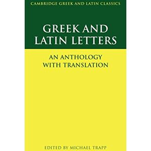 Greek and Latin Letters: An Anthology with Translation (Cambridge Greek and Latin Classics) Greek and Latin Letters: An Anthology with Translation (Cambridge Greek and Latin Classics)