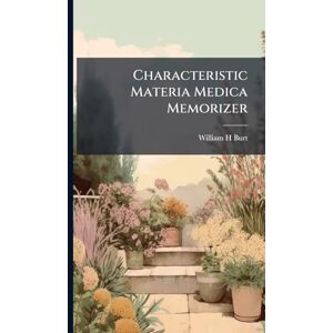 Burt, William H Characteristic Materia Medica Memorizer Burt, William H Characteristic Materia Medica Memorizer