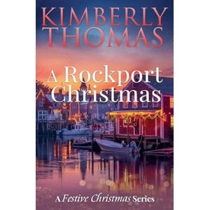 Thomas, Kimberly A Rockport Christmas (5) (A Festive Christmas) Thomas, Kimberly A Rockport Christmas (5) (A Festive Christmas)