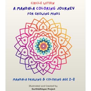 Poojari, MR Narayan Circle Within A Mandala coloring Journey for Growing Minds: Mandala drawing & coloring Age 2-8 Poojari, MR Narayan Circle Within A Mandala coloring Journey for Growing Minds: Mandala drawing & coloring Age 2-8