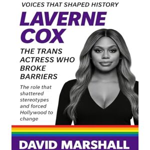 Marshall Laverne Cox: The Trans Actress Who Broke Barriers. The role that shattered stereotypes and forced Hollywood to change. ("The Courageous Voices ... ... revolutions, and transformed society.) Marshall Laverne Cox: The Trans Actress Who Broke Barriers. The role that shattered stereotypes and forced Hollywood to change. ("The Courageous Voices ... ... revolutions, and transformed society.)