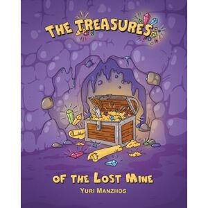 Manzhos, Yuri The Treasures of the Lost Mine: An enthralling story, maths puzzles, and a board game: Unlock the secret of numbers in an unforgettable adventure! Manzhos, Yuri The Treasures of the Lost Mine: An enthralling story, maths puzzles, and a board game: Unlock the secret of numbers in an unforgettable adventure!