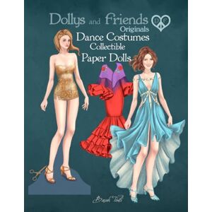 Tinli, Basak Dollys and Friends Originals, Dance Costumes Collectible Paper Dolls: A Fashion Dress-Up Wardrobe from Ballroom Glamour to the Latin Dancefloor (Dollys and Friends ORIGINALS Paper Dolls) Tinli, Basak Dollys and Friends Originals, Dance Costumes Collectible Paper Dolls: A Fashion Dress-Up Wardrobe from Ballroom Glamour to the Latin Dancefloor (Dollys and Friends ORIGINALS Paper Dolls)