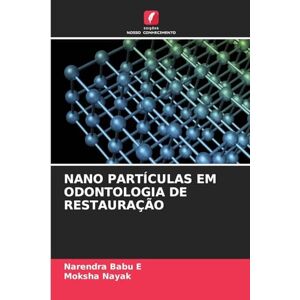 Babu E, Narendra Nano Partículas Em Odontologia de Restauração Babu E, Narendra Nano Partículas Em Odontologia de Restauração