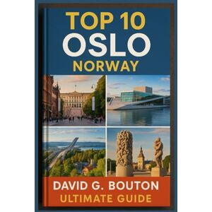BOUTON, DAVID G. OSLO, NORWAY TRAVEL GUIDE 2025-2026: “Oslo Norway Travel Guide: The Ultimate Family, Kids, Solo & Hiking Adventure for Brave Travelers — Fjord ... Secrets for a Creamy Vacation of a Lifetime” BOUTON, DAVID G. OSLO, NORWAY TRAVEL GUIDE 2025-2026: “Oslo Norway Travel Guide: The Ultimate Family, Kids, Solo & Hiking Adventure for Brave Travelers — Fjord ... Secrets for a Creamy Vacation of a Lifetime”