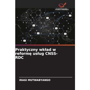 Mutwabyango, Iragi Praktyczny wk¿ad w reform¿ us¿ug CNSS-RDC Mutwabyango, Iragi Praktyczny wk¿ad w reform¿ us¿ug CNSS-RDC