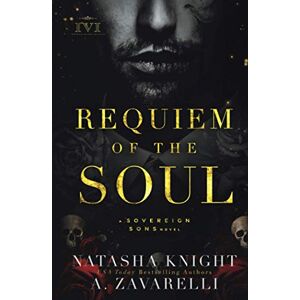 Zavarelli, A. Requiem of the Soul: A Sovereign Sons Novel (The Society Trilogy) Zavarelli, A. Requiem of the Soul: A Sovereign Sons Novel (The Society Trilogy)