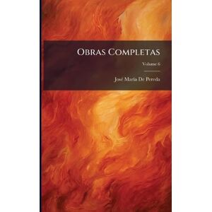 de Pereda, Josã(c) Marã-A Obras Completas de Pereda, Josã(c) Marã-A Obras Completas