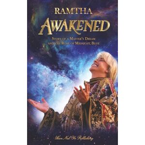 The Enlightened One, Ramtha AWAKENED: Story of a Master’s Dream and the Robe of Midnight Blue The Enlightened One, Ramtha AWAKENED: Story of a Master’s Dream and the Robe of Midnight Blue