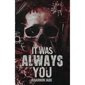 Jade, Shannon It Was Always You: A friends to strangers to lovers Irish Mafia romance: 1 (The Four Points Mafia) Jade, Shannon It Was Always You: A friends to strangers to lovers Irish Mafia romance: 1 (The Four Points Mafia)